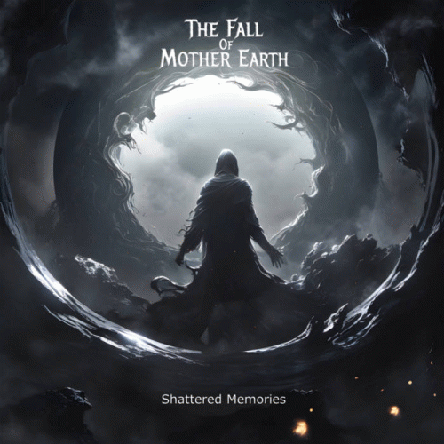 The Fall Of Mother Earth : Shattered Memories The Fall Of Mother Earth : Shattered Memories